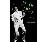 Hi-de-ho: The Life of Cab Calloway by Shipton, Alyn (March 7, 2013) Paperback