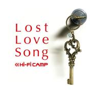 Hi-Fi Camp - Lost Love Song