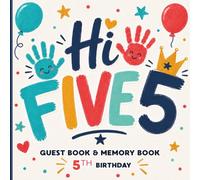 Hi Five - My 5th Birthday: Guest Book & Memory Book for a Fifth Birthday Party