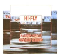 Hi-Fly By Karin Krog,Archie Shepp (2008-12-18)