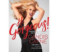 Hi Gorgeous!: Transforming Inner Power into Radiant Beauty