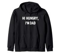 Hi Hungry, I'm Dad- Funny I am hungry Zip Hoodie