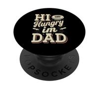 Hi Hungry I'm Dad Funny Quote Design PopSockets Adhesive PopGrip
