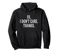 Hi I Dont Care Thanks Sarcastic Weathered Leave Me Alone Pullover Hoodie