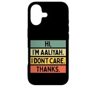 Hi I'm Aaliyah I Don't Care Thanks Funny Sarcasm Name Quote Case for iPhone 17
