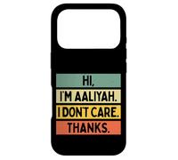 Hi I'm Aaliyah I Don't Care Thanks Funny Sarcasm Name Quote Case for iPhone 17 Pro