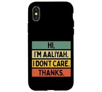 Hi I'm Aaliyah I Don't Care Thanks Funny Sarcasm Name Quote Case for iPhone X/XS
