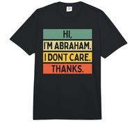 Hi I'm Abraham I Don't Care Thanks Funny Sarcasm Name Quote Comfort Colors Adult Heavyweight T-Shirt