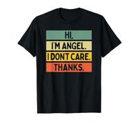 Hi I'm Angel I Don't Care Thanks Funny Sarcasm Name Quote Value Graphic T-Shirt
