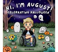Hi, I'm August: A Halloween Coloring Book Celebrating Friendship, Differences and All Abilities (Add Color to August’s World)