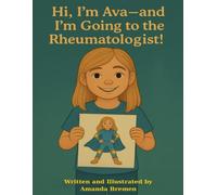 Hi, I'm Ava. Lets Go to the Rheumatologist: Ava Goes to the Rheumatologist