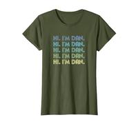 HI I'm DAN Funny Words | Nickname | Vintage Retro T-Shirt, Women, Olive Green, X-Small