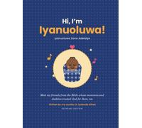 Hi, I'm Iyanuoluwa!: Meet My Friends from the Bible Whose Mommies and Daddies Trusted God for Them, Too