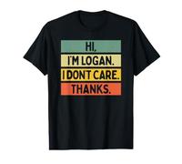 Hi I'm Logan I Don't Care Thanks Funny Sarcasm Name Quote Value Graphic T-Shirt