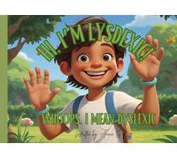 Hi I'm Lysdexic! Whoops I mean Dyslexic.: Mito's inspirational children's story about thriving with dyslexia.
