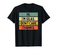 Hi I'm Silas I Don't Care Thanks Funny Sarcasm Name Quote Value Graphic T-Shirt