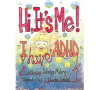 Hi, It's Me I Have ADHD