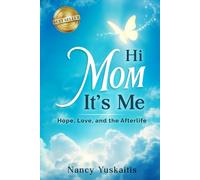 Hi Mom, It’s Me: Hope, Love, and the Afterlife