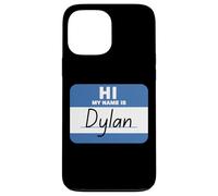 Hi My Name is Dylan Funny Name-Tag Case for iPhone 13 Pro Max