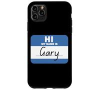 Hi My Name is Gary Funny Case for iPhone 11 Pro Max