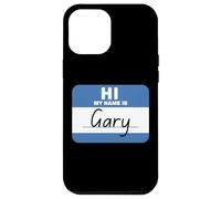 Hi My Name is Gary Funny Case for iPhone 12 Pro Max