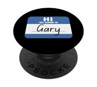 Hi My Name is Gary Funny PopSockets Adhesive PopGrip