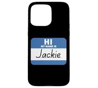Hi My Name is Jackie Name Tag Case for iPhone 15 Pro Max
