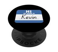 Hi My Name is Kevin Funny Tag PopSockets Adhesive PopGrip