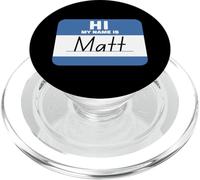 Hi My Name is Matt Funny Name Tag PopSockets PopGrip for MagSafe