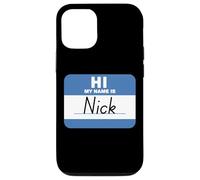 Hi My Name is Nick Funny Tag Case for iPhone 12/12 Pro