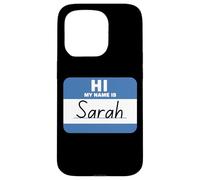 Hi My Name is Sarah Funny Name Tag Case for iPhone 15 Pro