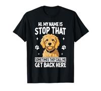 Hi My Name Is Stop That Funny Golden Doodle Puppy Dog Lovers T-Shirt