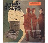 Hi-Risers - Once We Get Started [VINYL]