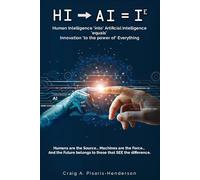 HIAI=IE: Human Intelligence ‘into’ Artificial Intelligence ‘equals’ Innovation ‘to the power of ’ Everything (HI → AI = I⌃E = 'Human Intelligence' ... 'Innovation' to the 'Power of Everything')