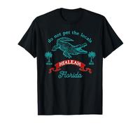 Hialeah Florida Alligator Do Not Pet The Locals Funny T-Shirt