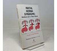 Hiatal Hernia Syndrome: The Mother of All Illness?