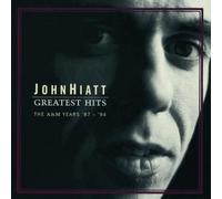 Hiatt, John - Greatest Hits: The A&M Years ' 87 -'94