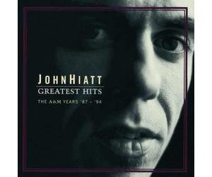 Hiatt, John - Greatest Hits: The A&M Years ' 87 -'94