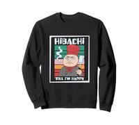 Hibachi Until I'm Happy Teppanyaki Japanese Cook Hibachi Fan Sweatshirt