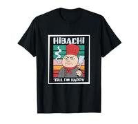 Hibachi Until I'm Happy Teppanyaki Japanese Cook Hibachi Fan T-Shirt