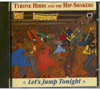 Hibbs,Tyrone & the Hip-Shakers - Lets Jump Tonight