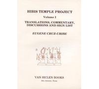 Hibis Temple Project I : Translations, Commentary, Discussions and Sign List