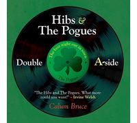Hibs and The Pogues: Double a-Side