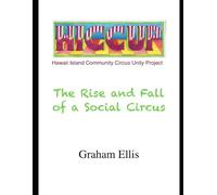 HICCUP: The Rise and Fall of a Social Circus