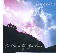 Hickman, Lisa - In Praise of You Lord