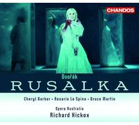 Hickox - Rusalka (Hickox, Australian Opera And Ballet Orch.)