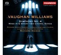 Hickox Singers:Lsc:Lso:Hickox - VAUGHAN WILLIAMS RALPH - SYMPHONY NO. 4/ MASS IN G MINO