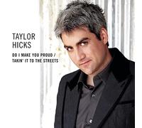 Hicks, Taylor - Do I Make You Proud / Taking It to the Streets