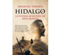 Hidalgo: La última aventura de Don Quijote (Novela Histórica)