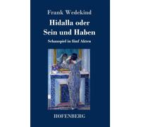 Hidalla oder Sein und Haben : Schauspiel in funf Akten